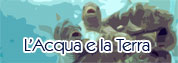 L'Acqua e la Terra